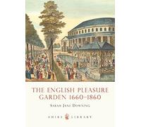 The English Pleasure Garden 1660-1860: No. 478 (Shire Library)