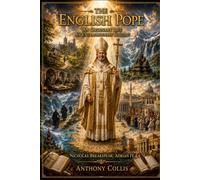 The English Pope: Nicholas Breakspear; Pope Adrian IV; The Boy Who Knocked; From Rejection to the Throne of Peter