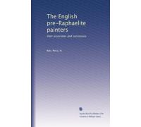 The English pre-Raphaelite painters: their associates and successors