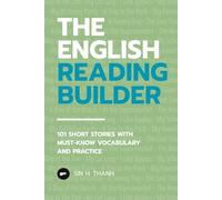 The English Reading Builder: 101 Short Stories with Must-Know Vocabulary and Practice