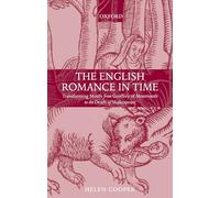 The English Romance in Time: Transforming Motifs from Geoffrey of Monmouth to the Death of Shakespeare