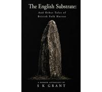 The English Substrate: And Other Tales Of British Folk Horror