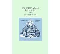 The English Village Community (Classic Books)
