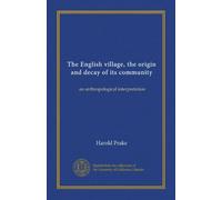 The English village, the origin and decay of its community: an anthropological interpretation