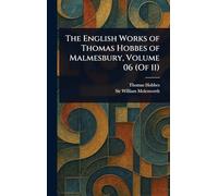 The English Works of Thomas Hobbes of Malmesbury, Volume 06 (Of 11)