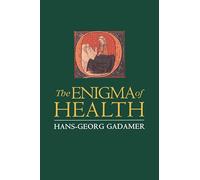 The Enigma of Health: The Art of Healing in a Scientific Age