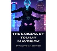 The Enigma of Tommy Maverick