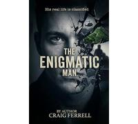 THE ENIGMATIC MAN: He Hides in Plain Sight