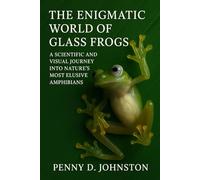 The Enigmatic World of Glass Frogs: A Scientific and Visual Journey into Nature’s Most Elusive Amphibians