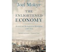 La economía ilustrada: Gran Bretaña y la Revolución Industrial, 1700-1850