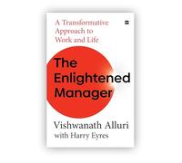 The Enlightened Manager: A Transformative Approach to Work and Life