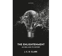 The Enlightenment: An Idea and Its History