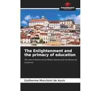The Enlightenment and the primacy of education: The views of António Nunes Ribeiro Sanches and the Marquis de Condorcet