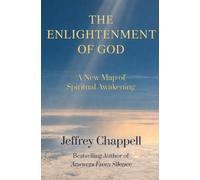 The Enlightenment of God: A New Map of Spiritual Awakening