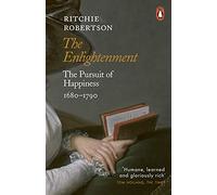 The Enlightenment: The Pursuit of Happiness 1680-1790