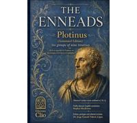 THE ENNEADS: SIX GROUPS OF NINE TREATISES WITH AN APPENDIX BY PORPHYRY ON THE PRINCIPLES OF THE THEORY OF THE INTELLIGIBLES
