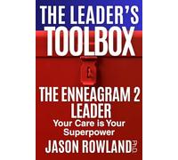 The Enneagram 2 Leader: Your Care is Your Superpower (The Leader's Toolbox)