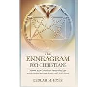 The Enneagram for Christians: Discover Your God-Given Personality Type and Embrace Spiritual Growth with the 9 Types