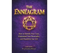 THE ENNEAGRAM: How to Identify Your Type, Understand Your Personality and Transform Your Life