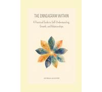 THE ENNEAGRAM WITHIN: A Practical Guide to Self-Understanding, Growth, and Relationships: 2 (Conscience et Connaissance)