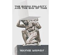 The Enoch Polarity And The End Of Time