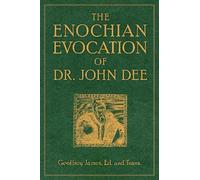 Enochian Evocation of Dr. John Dee (Weiser Enochian Library)