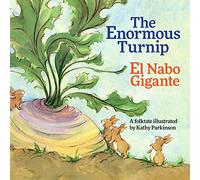 The Enormous Turnip / El rabano gigantesco: Babl Children's Books in Spanish and English