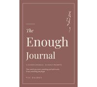 The Enough Journal: 84 Daily Prompts for Anyone Who Feels Unworthy of Love and Never Good Enough as They Are