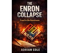 THE ENRON COLLAPSE: Fraud In the Boardroom (EMPIRE OF LIES)
