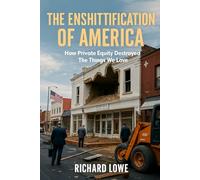 The Enshittification of America: How Private Equity Destroyed the Things We Love