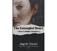 The Entangled Heart ( Heart's hidden chambers )