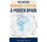 The Enteric Nervous System: A Hidden Brain?