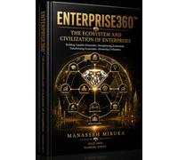 The Enterprise Ecosystem Canon™: Enterprise Ecosystems Architecture (Engineering Operational, Governance and Marketing Excellence with Financial Stewardship)