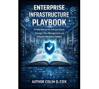 The Enterprise Infrastructure Playbook (Storage and Data Management Mastery)