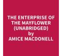 The Enterprise Of The Mayflower (unabridged) (audiolibro)