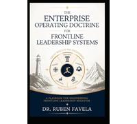 The Enterprise Operating Doctrine for Frontline Leadership Systems: A Playbook for Engineering Frontline Leadership Behavior