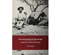 The Enterprising Mr MacGregor: Stockbreeder and Pioneer Pastoralist