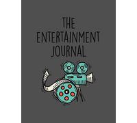 The Entertainment Journal: Film And Movie Critic Journal - Great Gift For Film Students And Movies Buffs