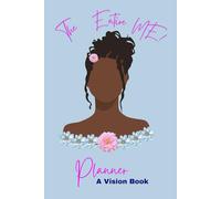 The Entire Me Planner: A Vision Book