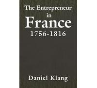 The Entrepreneur in France, 1756-1816