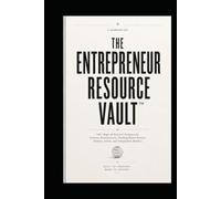 The Entrepreneur Resource Vault™: A digital playbook for creators, entrepreneurs, clothing brand owners, artists, athletes, side hustlers, and ... their vision and start moving with purpose.