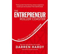 The Entrepreneur Roller Coaster: Why Now Is the Time to #Join the Ride