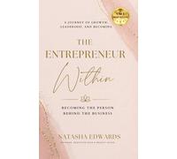 The Entrepreneur Within: Becoming the Person Behind the Business