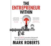 The Entrepreneur Within: How to Forge Innovation-led Growth by Embracing the Inner Entrepreneur