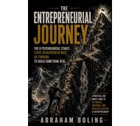 The Entrepreneurial Journey: The 8 psychological stages every entrepreneur must go through to build something real