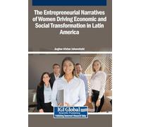 The Entrepreneurial Narratives of Women Driving Economic and Social Transformation in Latin America