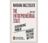 The Entrepreneurial State: 10th anniversary edition updated with a new preface