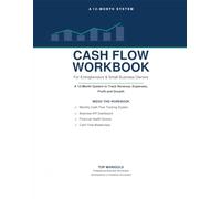 The Entrepreneur's Cash Flow Workbook: A 12-Month System to Track Revenue, Expenses, Profit and Growth