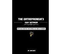 The Entrepreneur's Daily Notebook: A daily notebook and journal for busy business owners with 160 Tips for Founders, Business Notepad, Entrepreneur Journal, Daily Notebook, Business Planner, 160 Pages