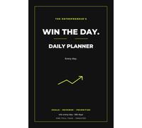 The Entrepreneur's Daily Planner: Undated 365-Day Productivity Organizer with Top-3 Priorities, Time Blocking & Daily Revenue Tracker